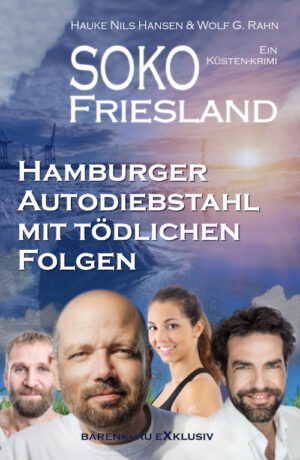 Hauke Nils Hansen / Wolf G. Rahn – SOKO FRIESLAND - Hamburger Autodiebstahl mit tödlichen Folgen - Ein Küsten-Krimi (eBook)