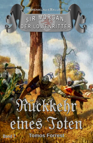 Tomos Forrest – Sir Morgan, der Löwenritter Band 7: Rückkehr eines Toten  (eBook)