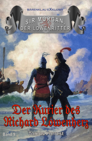 Tomos Forrest – Sir Morgan, der Löwenritter Band 9: Der Kurier des Richard Löwenherz (eBook)