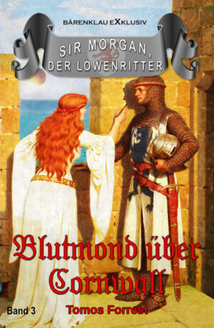 Tomos Forrest – Sir Morgan, der Löwenritter Band 3: Blutmond über Cornwall (eBook)