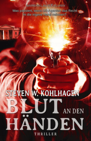 Steven W. Kohlhagen - Blut an den Händen – Ein Polit-Thriller (eBook)