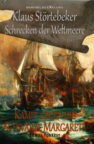 Tomos Forrest – Klaus Störtebeker – Der Schrecken der Weltmeere Band 2: Kampf gegen die Schwarze Margarete