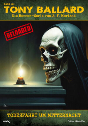 Tony Ballard - Reloaded, Band 121: Todesfahrt um Mitternacht: Die große Horror-Serie! (eBook)
