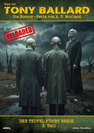 Tony Ballard - Reloaded, Band 124: Der Teufel führt Regie, 2. Teil: Die große Horror-Serie! (eBook)