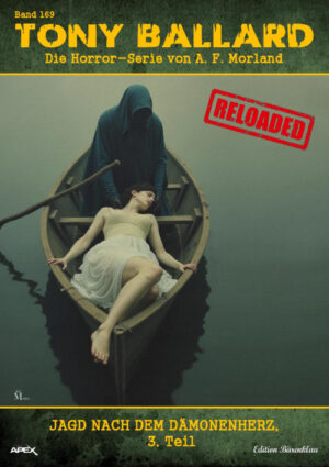 Tony Ballard - Reloaded, Band 169: Jagd nach dem Dämonenherz, 3. Teil: Die große Horror-Serie! (eBook)