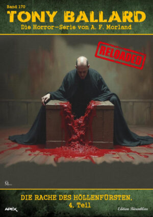 Tony Ballard - Reloaded, Band 170: Die Rache des Höllenfürsten, 4. Teil: Die große Horror-Serie! (eBook)