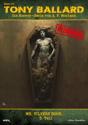 Tony Ballard - Reloaded, Band 171: Mr. Silvers Sohn, 5. Teil: Die große Horror-Serie! (eBook)