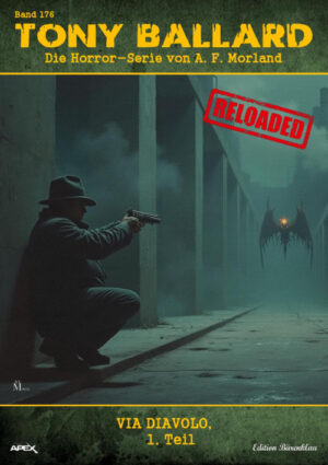 Tony Ballard - Reloaded, Band 176: Via Diavolo, 1. Teil: Die große Horror-Serie! (eBook)