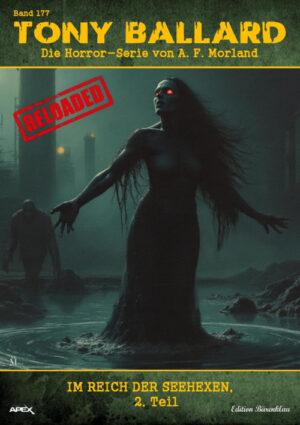 Tony Ballard - Reloaded, Band 177: Im Reich der Seehexen, 2. Teil: Die große Horror-Serie! (eBook)