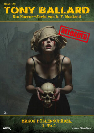 Tony Ballard - Reloaded, Band 179: Magos Höllenschädel, 1. Teil: Die große Horror-Serie! (eBook)