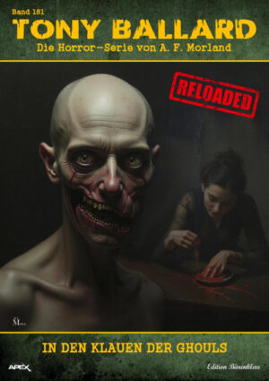 Tony Ballard - Reloaded, Band 181: In den Klauen der Ghouls: Die große Horror-Serie! (eBook)