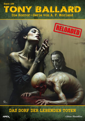 Tony Ballard - Reloaded, Band 188: Das Dorf der lebenden Toten: Die große Horror-Serie! (eBook)