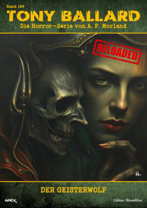 Tony Ballard - Reloaded, Band 189: Der Geisterwolf: Die große Horror-Serie! (eBook)
