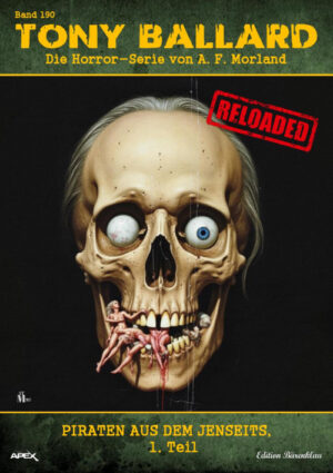 Tony Ballard - Reloaded, Band 190: Piraten aus dem Jenseits, 1. Teil: Die große Horror-Serie! (eBook)