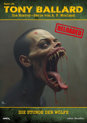 Tony Ballard - Reloaded, Band 192: Die Stunde der Wölfe: Die große Horror-Serie! (eBook)