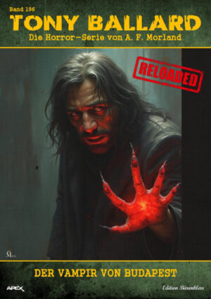 Tony Ballard - Reloaded, Band 196: Der Vampir von Budapest: Die große Horror-Serie! (eBook)