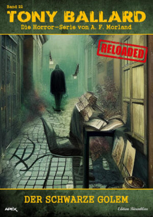 Tony Ballard - Reloaded, Band 22: Der schwarze Golem: Die große Horror-Serie! (eBook)