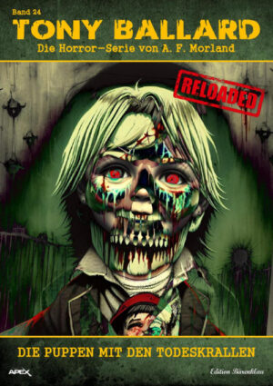 Tony Ballard - Reloaded, Band 24: Die Puppen mit den Todeskrallen: Die große Horror-Serie! (eBook)