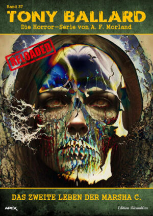 Tony Ballard - Reloaded, Band 37: Das zweite Leben der Marsha C.: Die große Horror-Serie! (eBook)