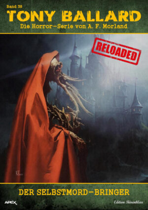 Tony Ballard - Reloaded, Band 38: Der Selbstmord-Bringer: Die große Horror-Serie! (eBook)