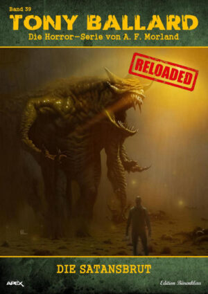Tony Ballard - Reloaded, Band 39: Die Satansbrut: Die große Horror-Serie! (eBook)