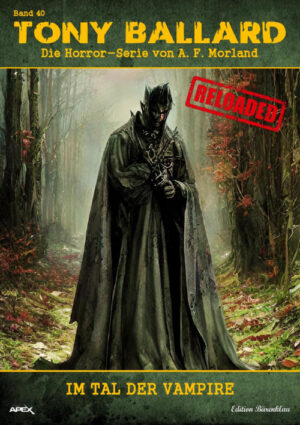 Tony Ballard - Reloaded, Band 40: Im Tal der Vampire: Die große Horror-Serie! (eBook)