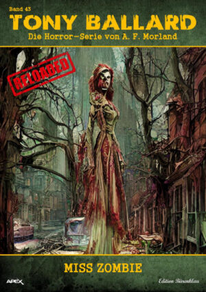 Tony Ballard - Reloaded, Band 43: Miss Zombie: Die große Horror-Serie! (eBook)