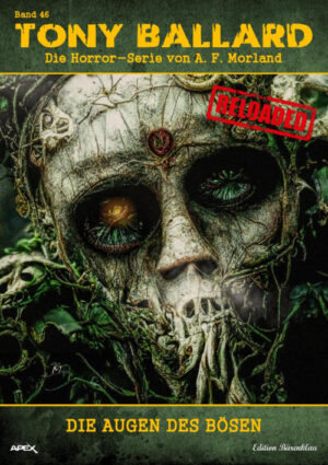 Tony Ballard - Reloaded, Band 46: Die Augen des Bösen: Die große Horror-Serie! (eBook)