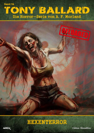Tony Ballard - Reloaded, Band 54: Hexenterror: Die große Horror-Serie! (eBook)