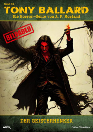 Tony Ballard - Reloaded, Band 59: Der Geisterhenker: Die große Horror-Serie! (eBook)