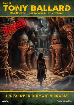 Tony Ballard - Reloaded, Band 62: Irrfahrt in die Zwischenwelt: Die große Horror-Serie! (eBook)