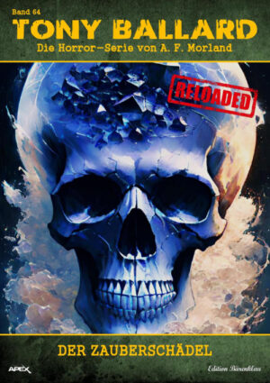 Tony Ballard - Reloaded, Band 64: Der Zauberschädel: Die große Horror-Serie! (eBook)