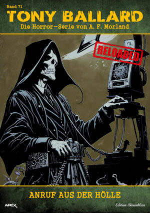 Tony Ballard - Reloaded, Band 71: Anruf aus der Hölle: Die große Horror-Serie! (eBook)