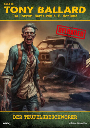 Tony Ballard - Reloaded, Band 73: Der Teufelsbeschwörer: Die große Horror-Serie! (eBook)