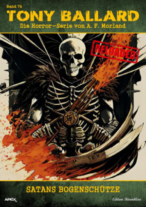 Tony Ballard - Reloaded, Band 74: Satans Bogenschütze: Die große Horror-Serie! (eBook)