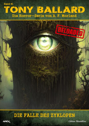 Tony Ballard - Reloaded, Band 81: Die Falle des Zyklopen: Die große Horror-Serie! (eBook)