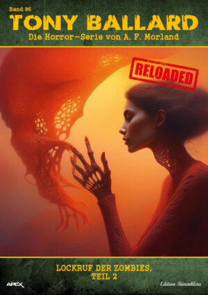 Tony Ballard - Reloaded, Band 86: Lockruf der Zombies, Teil 2: Die große Horror-Serie! (eBook)