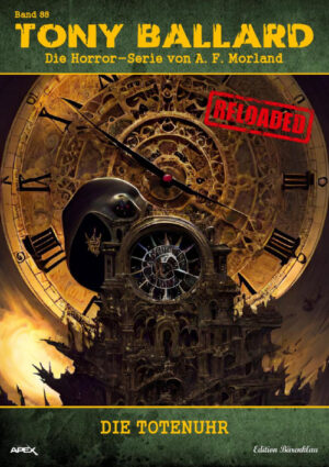 Tony Ballard - Reloaded, Band 88: Die Totenuhr: Die große Horror-Serie! (epub)