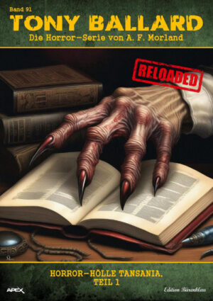 Tony Ballard - Reloaded, Band 91: Horror-Hölle Tansania, 1. Teil: Die große Horror-Serie! (eBook)
