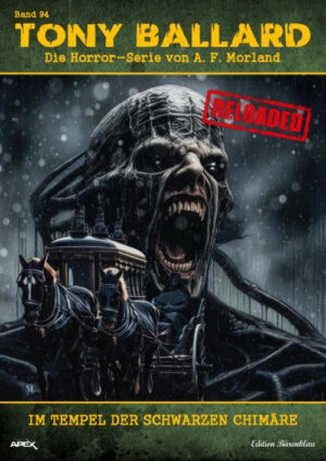 Tony Ballard - Reloaded, Band 94: Im Tempel der schwarzen Chimäre: Die große Horror-Serie! (eBook)