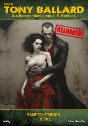 Tony Ballard - Reloaded, Band 97: Vampir-Terror, 2. Teil: Die große Horror-Serie! (eBook)
