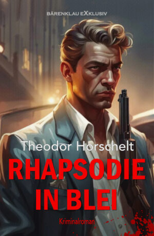 Theodor Horschelt – Rhapsodie in Blei (eBook)