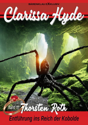 Thorsten Roth - Clarissa Hyde: Band 11 – Entführung ins Reich der Kobolde, Teil 1 von 2 (eBook)