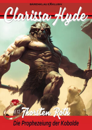 Thorsten Roth - Clarissa Hyde: Band 12 – Die Prophezeiung Der Kobolde, Teil 2 von 2 (eBook)