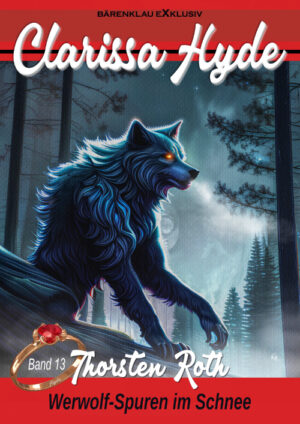 Thorsten Roth - Clarissa Hyde: Band 13 – Werwolf-Spuren im Schnee (eBook)