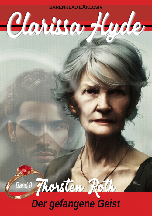 Thorsten Roth - Clarissa Hyde: Band 8 – Der gefangene Geist (eBook)