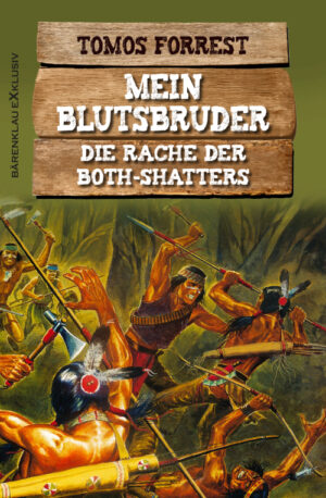 Tomos Forrest – Mein Blutsbruder: Die Rache der Both-Shatters