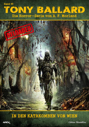 Tony Ballard - Reloaded, Band 33: In den Katakomben von Wien: Die große Horror-Serie! (eBook)