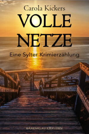 Carola Kickers – Volle Netze – Eine Sylter Krimierzählung (eBook)