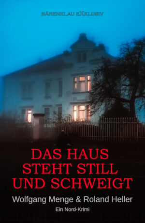 Wolfgang Menge / Roland Heller - Das Haus steht still und schweigt – Ein Kriminalroman (eBook)